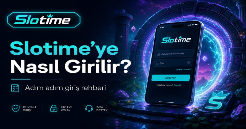 Slotime nedir ve nasıl giriş yapılır rehberi
