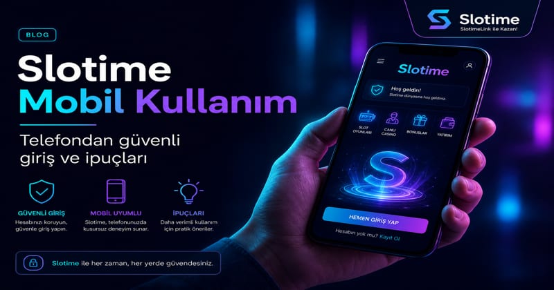 Slotime mobil kullanım rehberi